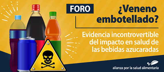 Banner del Foro ¿Veneno embotellado?: Evidencia incontrovertible del impacto en salud de las bebidas azucaradas