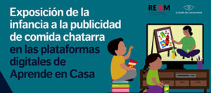 Banner de la conferencia de prensa La publicidad de comida chatarra en las plataformas de Aprende en casa atenta contra derechos de niñas y niños