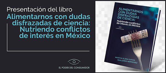 Banner de la presentación del libro Alimentarnos con dudas disfrazadas de ciencia: Nutriendo conflictos de interés en México