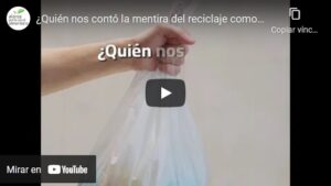 Portada del video ¿Quién nos contó la mentira del reciclaje como solución al problema del plástico?
