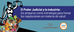 Banner con ilustración alusiva a la leyenda El Poder Judicial y la industria: los amparos como estrategia para frenar las regulaciones en materia de salud