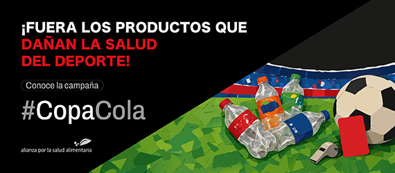 Banner con ilustración alusiva (un balón de futbol, una tarjeta roja y un silbato de arbitro, y unas botellas vacías de bebidas azucaradas en una cancha de futbol) y las leyendas Fuera los productos que dañan la salud del deporte. Conoce la campaña #CopaCola